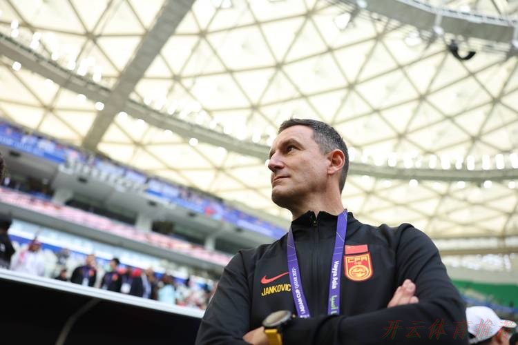 开云官方：扬科维奇完成续约 继续担任中国U-21国家男子足球队主教练